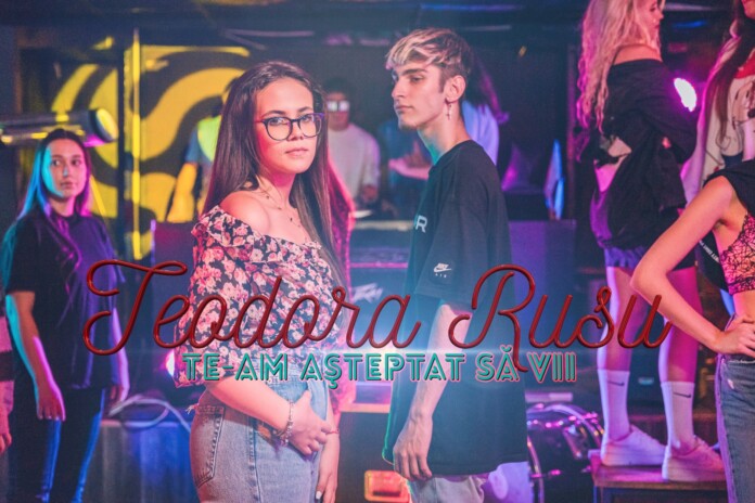 teodora rusu te am asteoptat sa vii